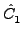 $ \hat{C}_{1}^{}$