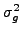 $ \sigma_{g}^{2}$