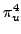 $ \pi_{u}^{4}$