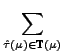 $\displaystyle \sum_{{\hat \tau(\mu) \in \mathbb T(\mu)}}^{}$