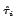$\scriptstyle \hat{\tau}_{i}$