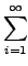 $\displaystyle \sum_{{i=1}}^{\infty}$