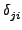 $ \delta_{{ji}}^{}$