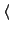 $\displaystyle \langle$