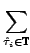 $\displaystyle \sum_{{\hat \tau_i \in \mathbb T}}^{}$