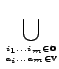$\displaystyle \bigcup_{{i_1\ldots i_m \in {\mathbb O}
\atop a_i\ldots a_m\in {\mathbb V}}}^{}$