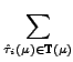$\displaystyle \sum_{{\hat \tau_i(\mu) \in \mathbb T(\mu)}}^{}$