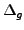 $ \Delta_{g}^{}$